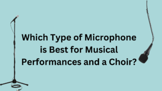 which-type-of-microphone-is-best-for-musical-performances-and-a-choir