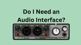 do-I-need-a-audio-interface