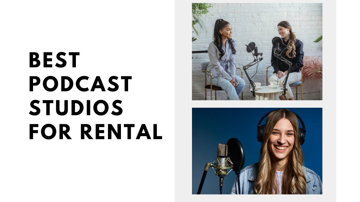 Best Podcast Studios For Rental